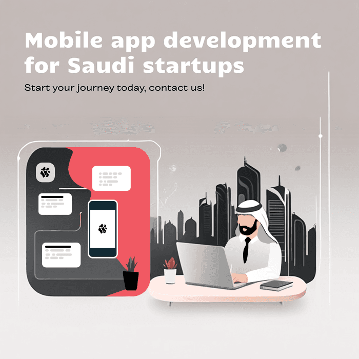 Mobile App Development for Saudi Startups 