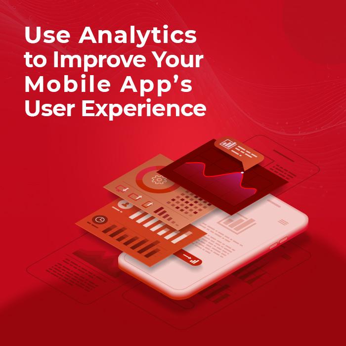 How to use analytics to improve your mobile app’s user experience