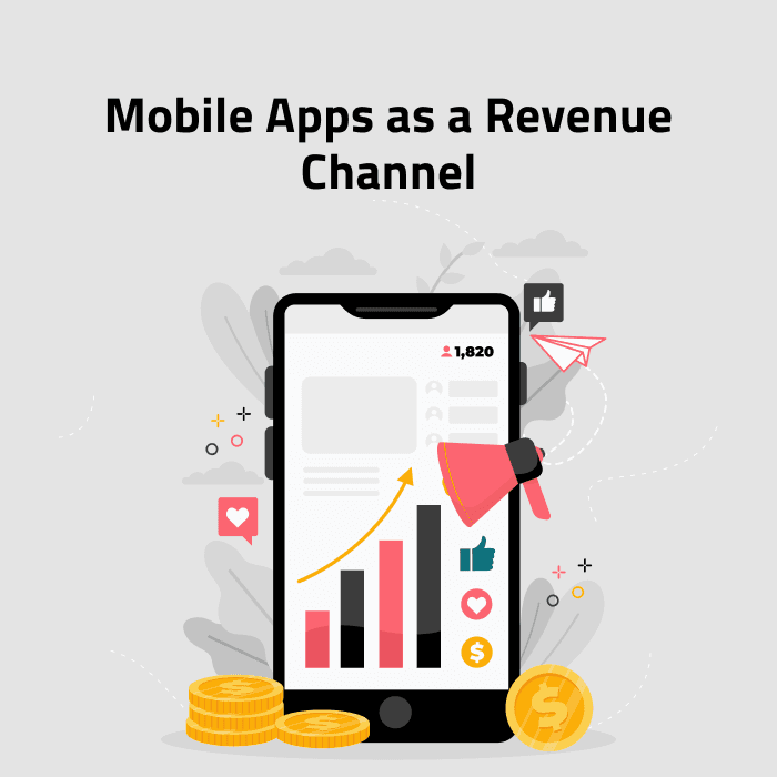 Mobile Apps as a Revenue Channel